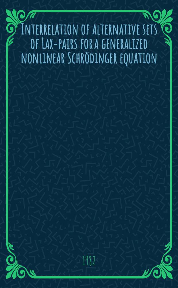 Interrelation of alternative sets of Lax-pairs for a generalized nonlinear Schrödinger equation
