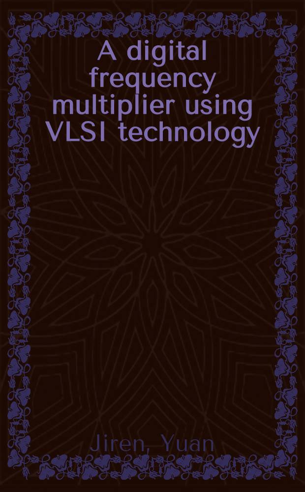 A digital frequency multiplier using VLSI technology