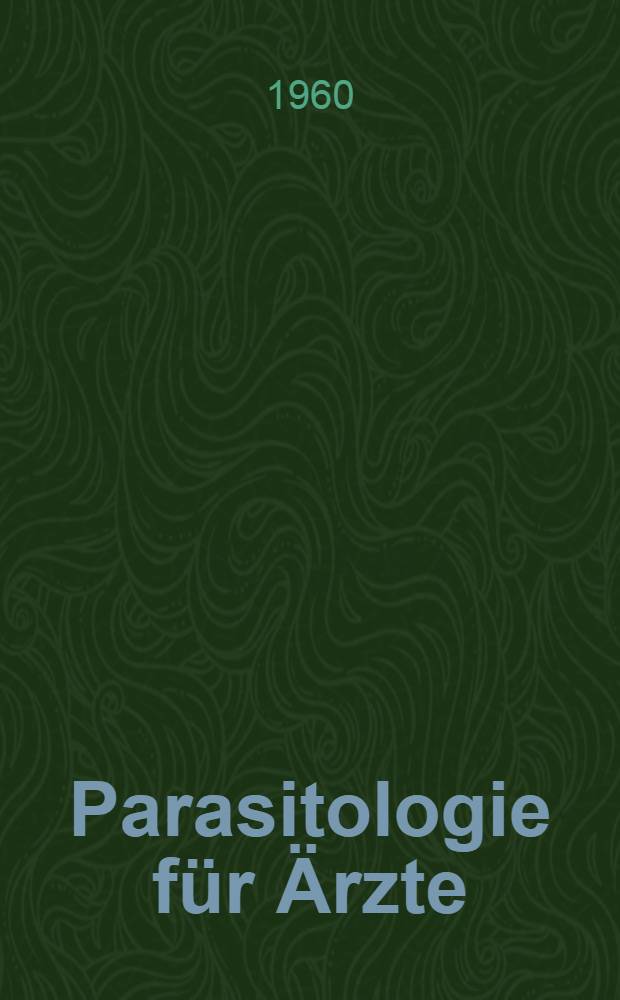 Parasitologie f&uuml;r &Auml;rzte