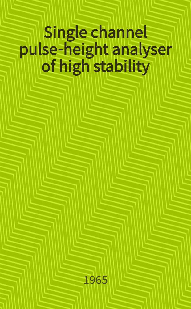 Single channel pulse-height analyser of high stability