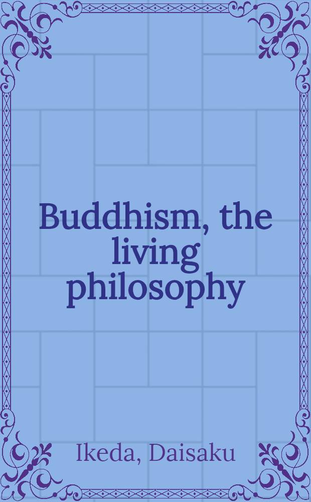 Buddhism, the living philosophy