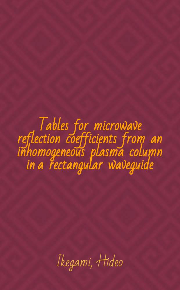 Tables for microwave reflection coefficients from an inhomogeneous plasma column in a rectangular waveguide