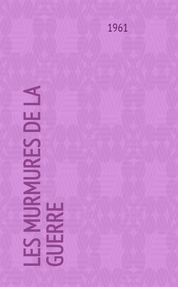 Les murmures de la guerre : Roman