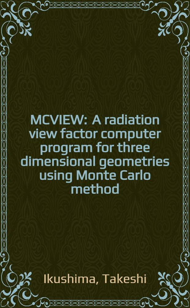 MCVIEW : A radiation view factor computer program for three dimensional geometries using Monte Carlo method