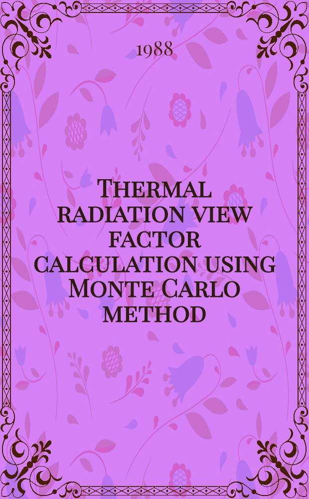 Thermal radiation view factor calculation using Monte Carlo method
