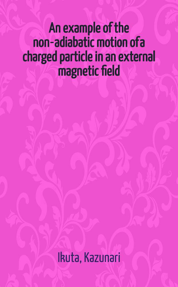 An example of the non-adiabatic motion of a charged particle in an external magnetic field