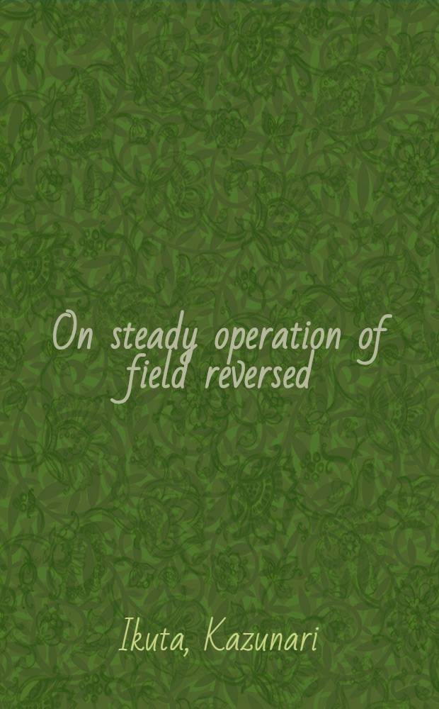 On steady operation of field reversed