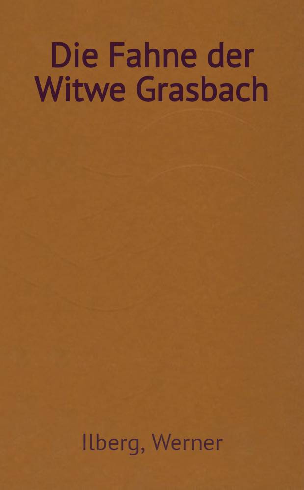 Die Fahne der Witwe Grasbach