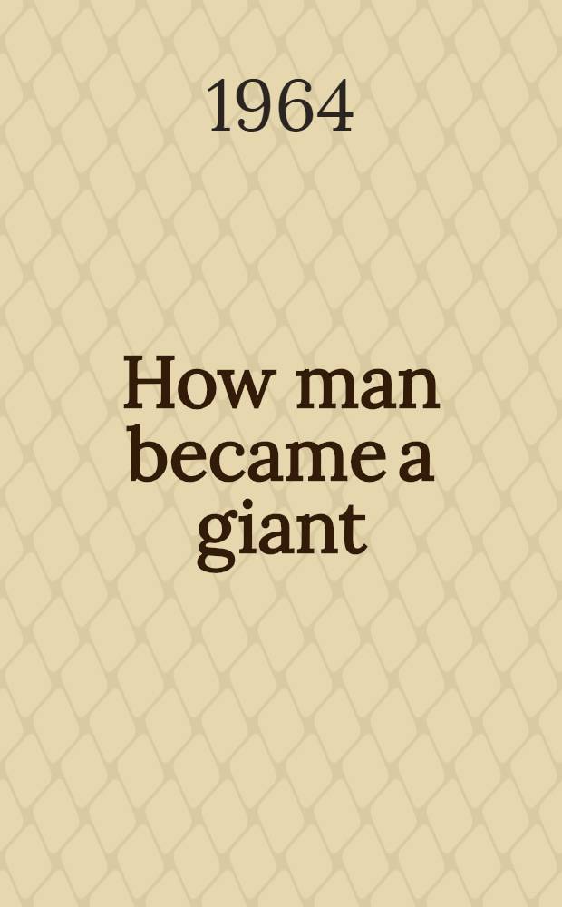 How man became a giant