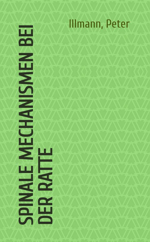 Spinale Mechanismen bei der Ratte : Elektromyographische Abteilungen nach Rückenmarksstimulation : Inaug.-Diss. ... der ... Med. Fak. der ... Univ. zu Bonn