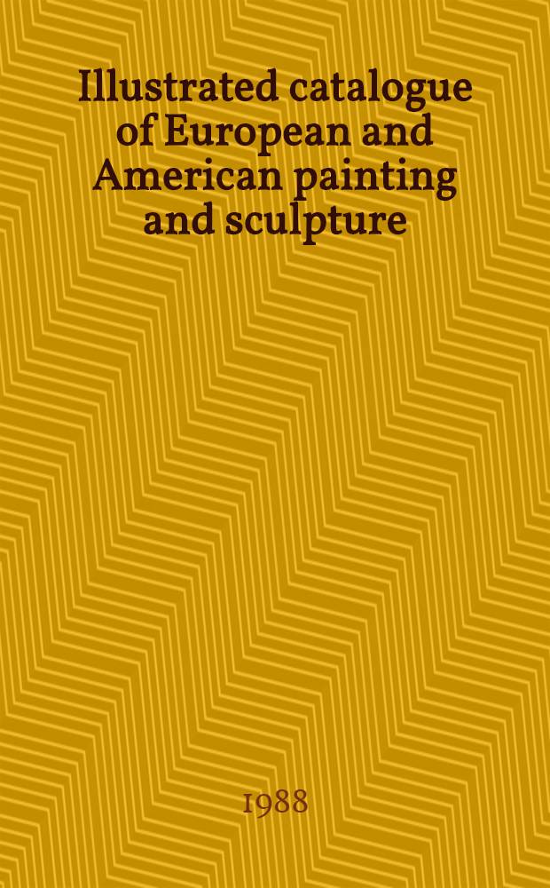 Illustrated catalogue of European and American painting and sculpture