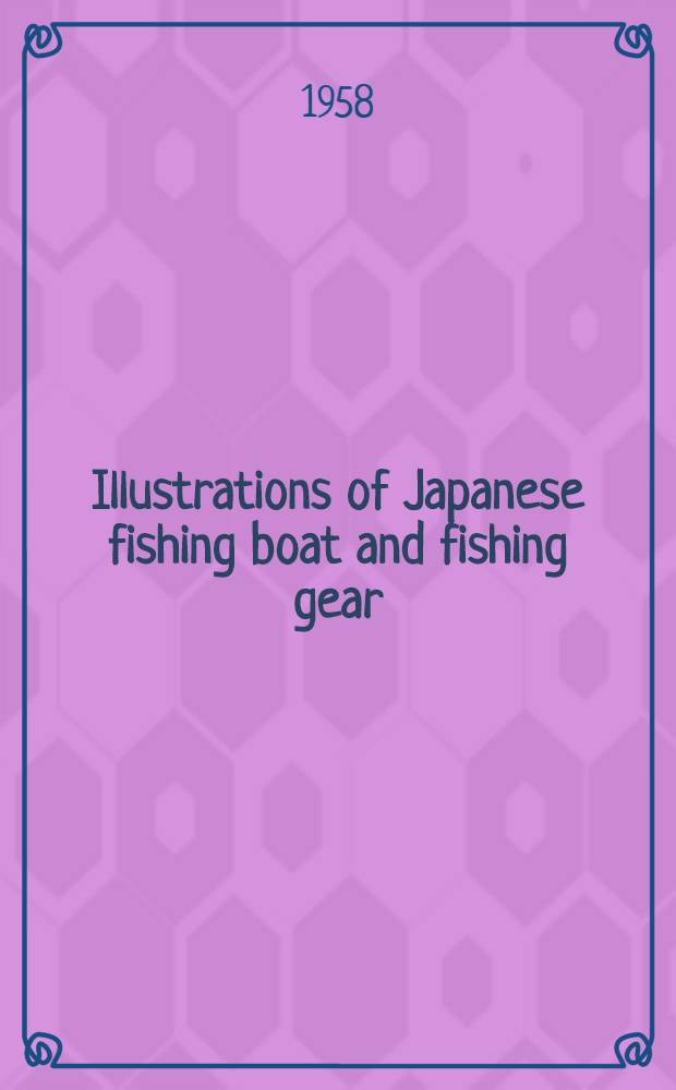 Illustrations of Japanese fishing boat and fishing gear : 1958