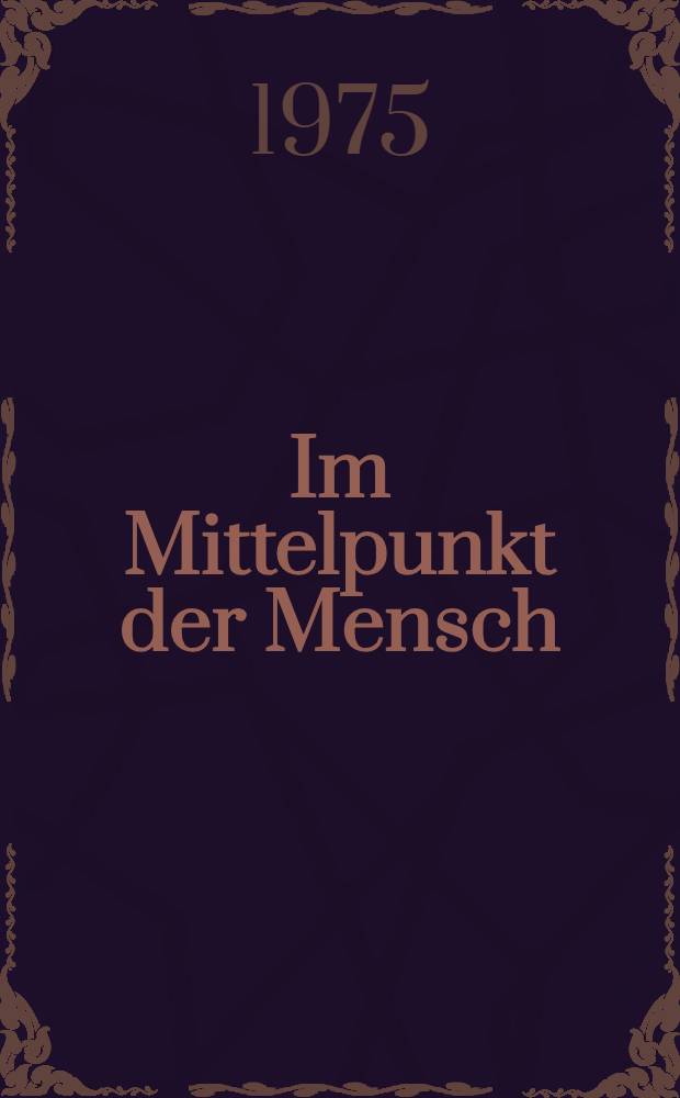 Im Mittelpunkt der Mensch : Umweltgestaltung - Umweltschutz