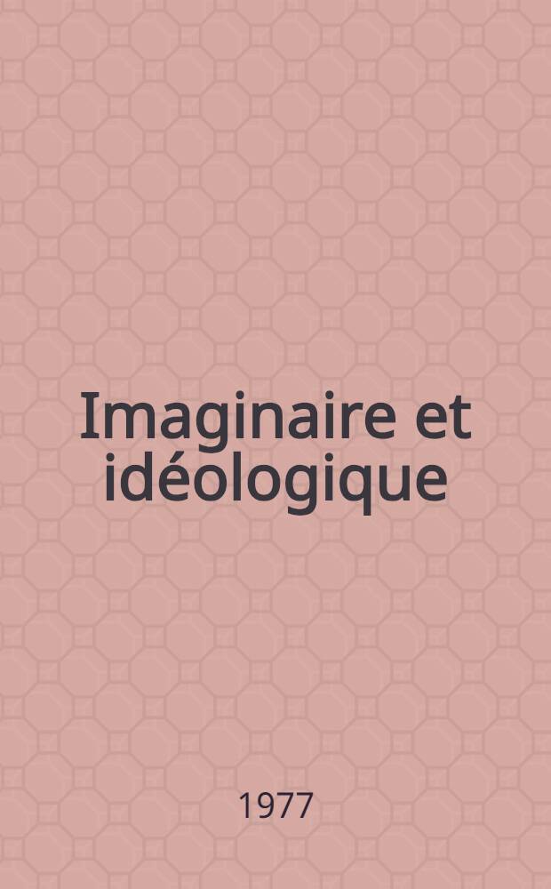 Imaginaire et idéologique : Questions de lecture