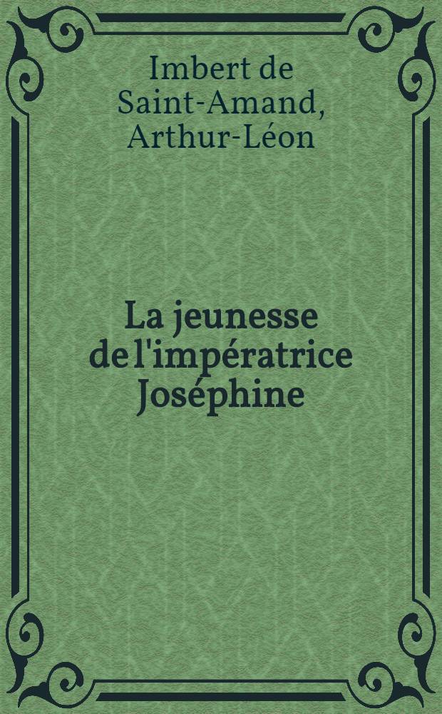 La jeunesse de l'impératrice Joséphine
