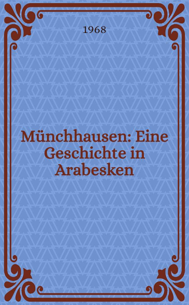 Münchhausen : Eine Geschichte in Arabesken