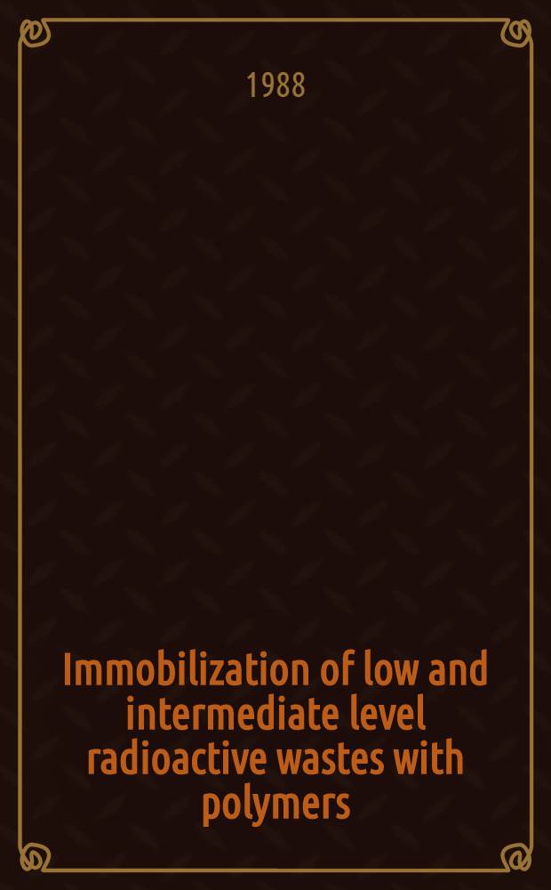 Immobilization of low and intermediate level radioactive wastes with polymers
