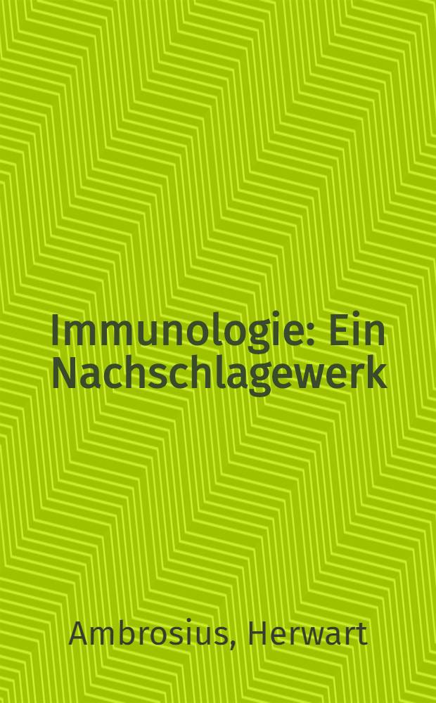 Immunologie : Ein Nachschlagewerk