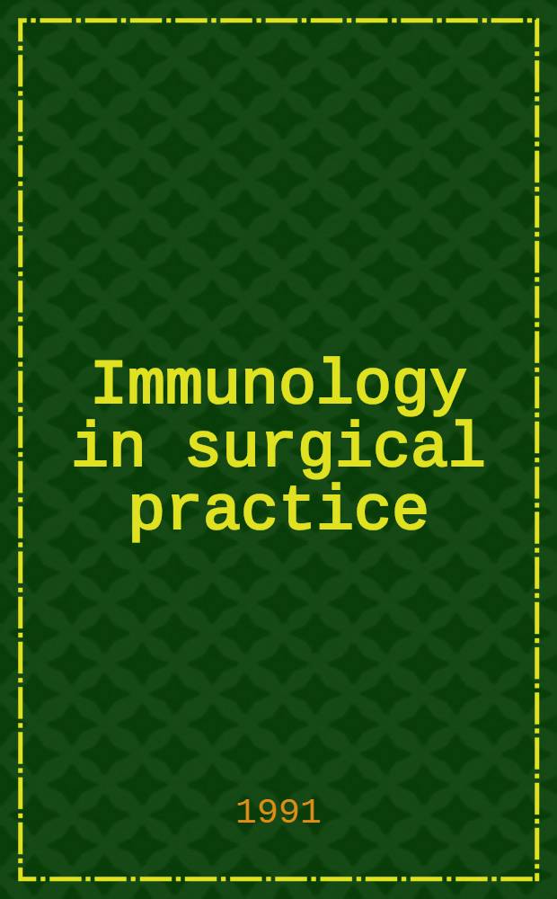Immunology in surgical practice : An introd. for surgeons