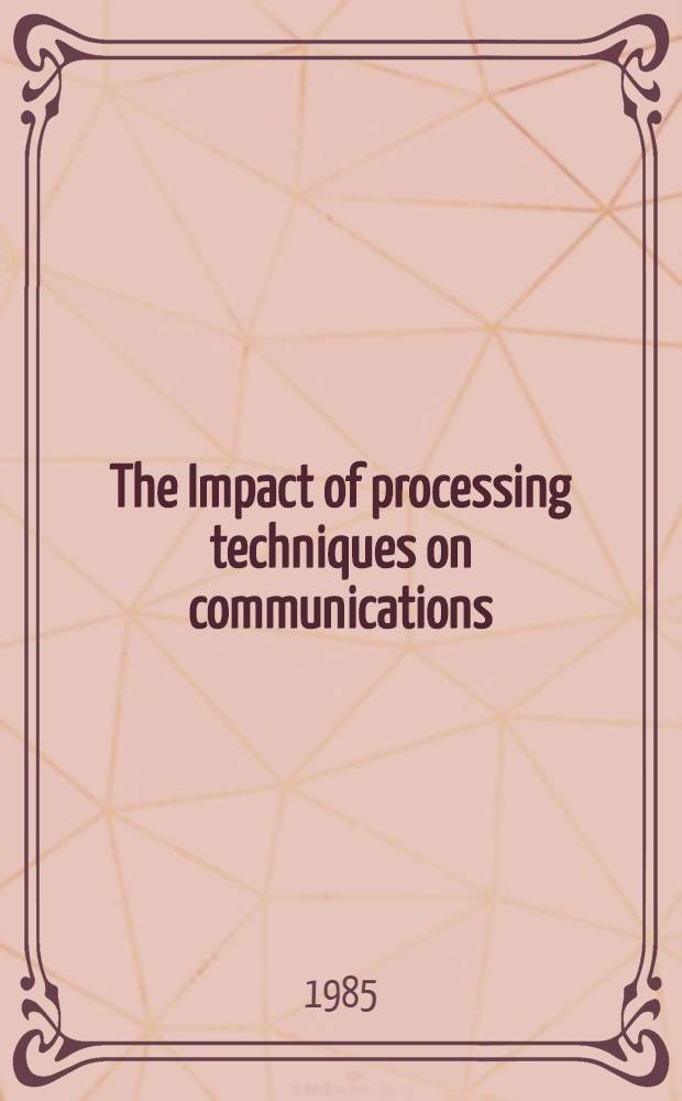 The Impact of processing techniques on communications