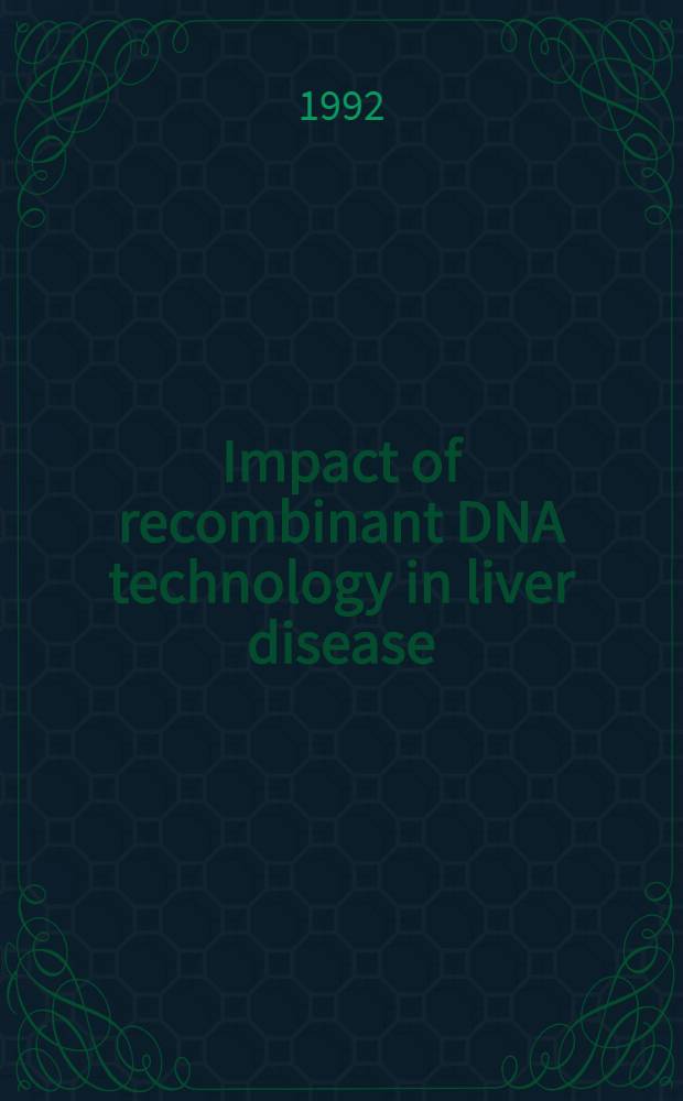 Impact of recombinant DNA technology in liver disease