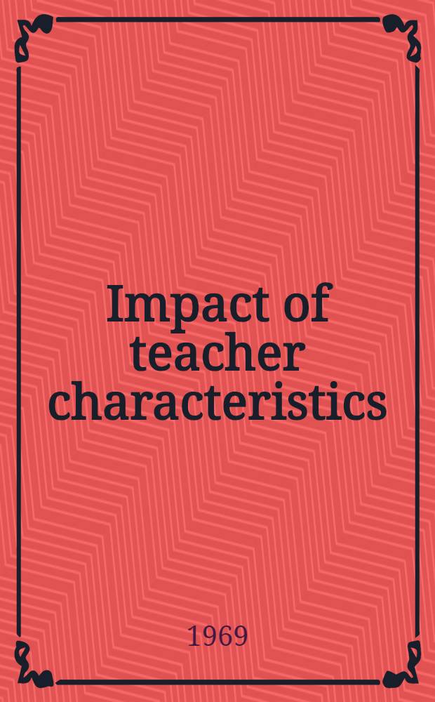 Impact of teacher characteristics : Symposium