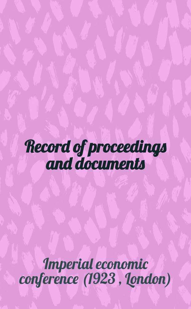 Record of proceedings and documents : Presented to Parliament by command of his majesty, January 1924