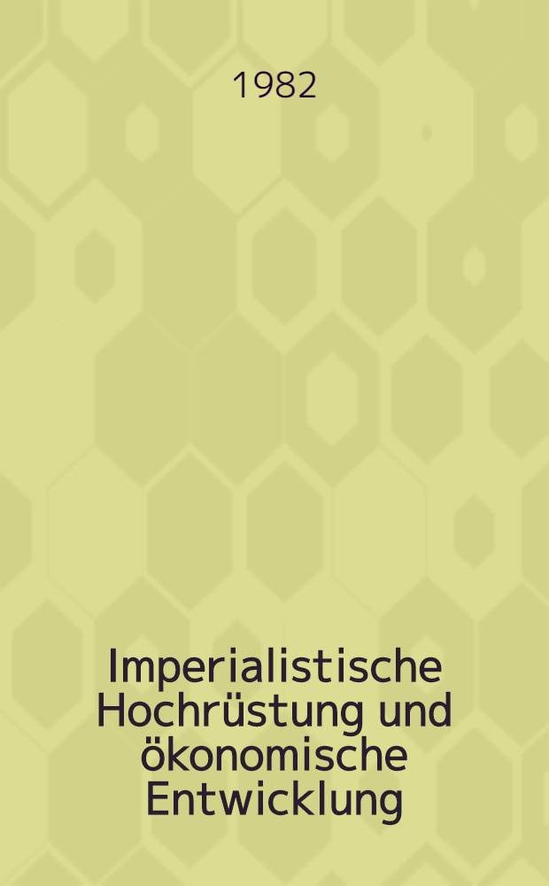 Imperialistische Hochrüstung und ökonomische Entwicklung