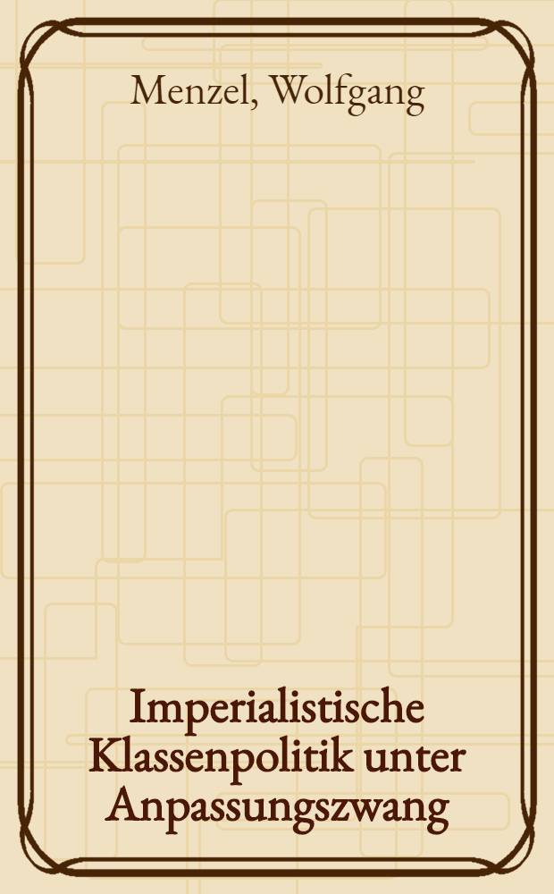 Imperialistische Klassenpolitik unter Anpassungszwang