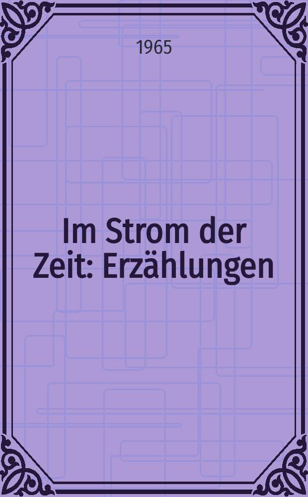 Im Strom der Zeit : Erzählungen