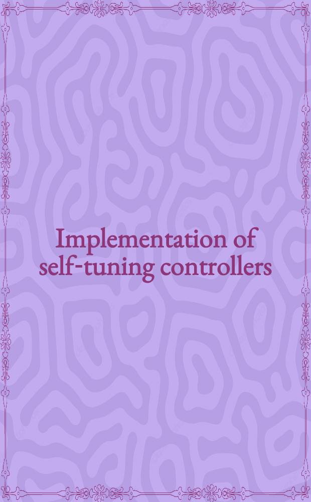 Implementation of self-tuning controllers