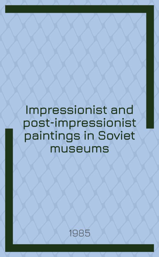 Impressionist and post-impressionist paintings in Soviet museums : An album