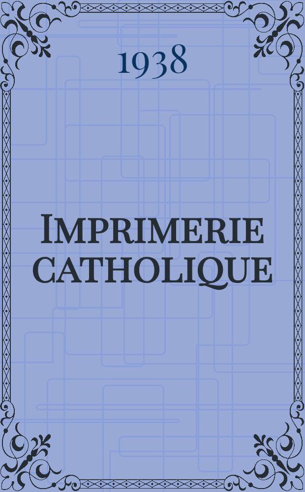 Imprimerie catholique : Maison d'édition : Catalogue général 1937/38
