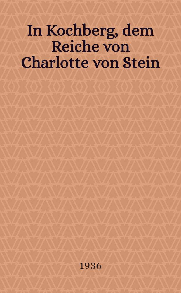 In Kochberg, dem Reiche von Charlotte von Stein : Mit 24 sechsfarb