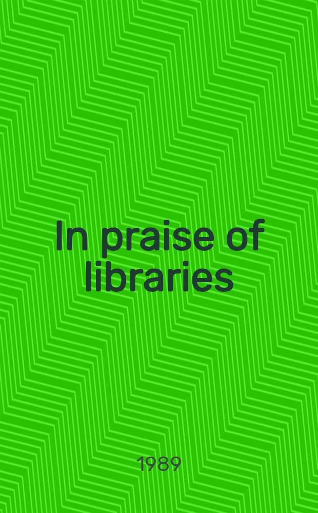In praise of libraries
