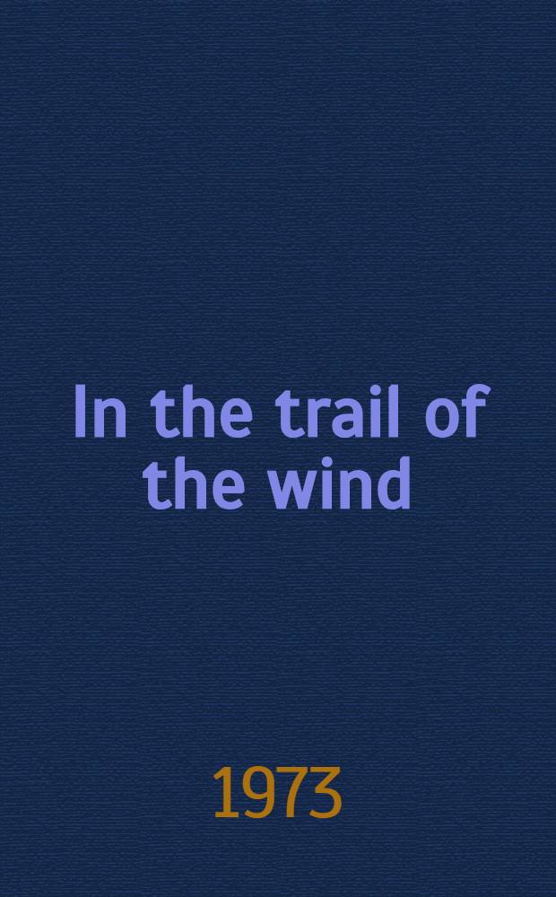 In the trail of the wind : Amer. Ind. poems a. ritual orations
