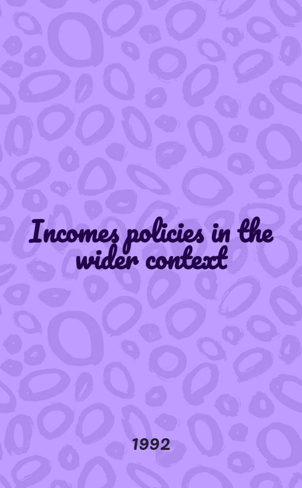 Incomes policies in the wider context : Wage, price a. fiscal initiatives in developing countries