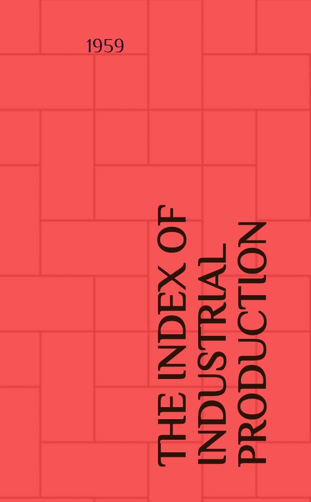 The Index of industrial production : Method of compilation