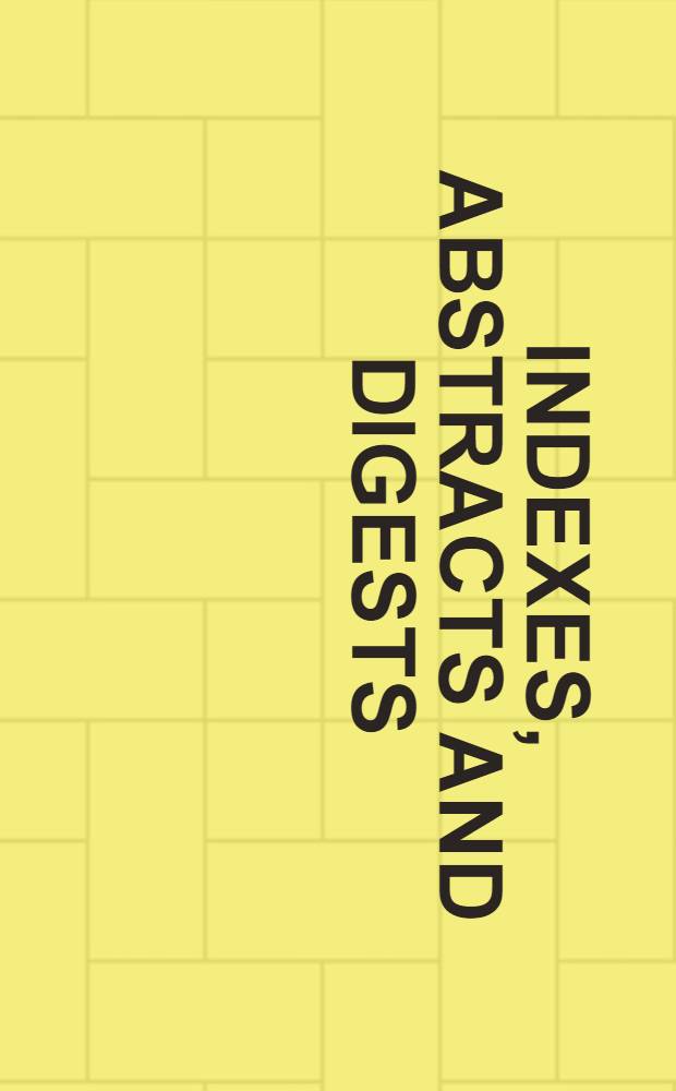 Indexes, abstracts and digests : A classified bibliogr. reprod. from Libr. of Congr. cards arr. according to the Libr. of Congr. classification system