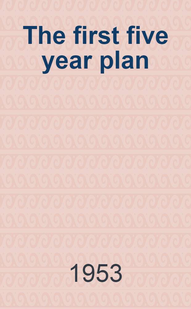 The first five year plan