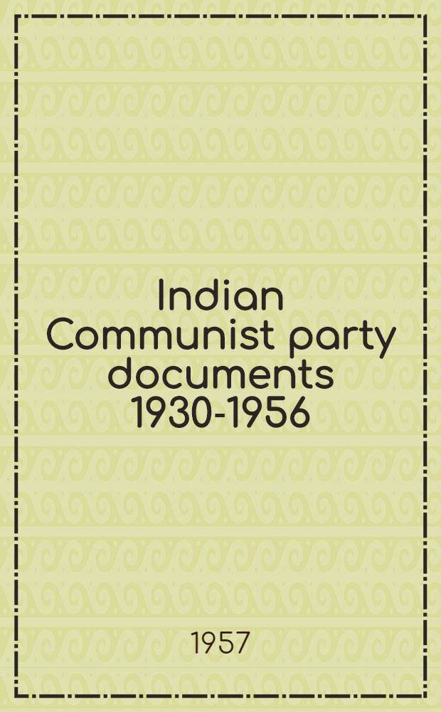 Indian Communist party documents 1930-1956