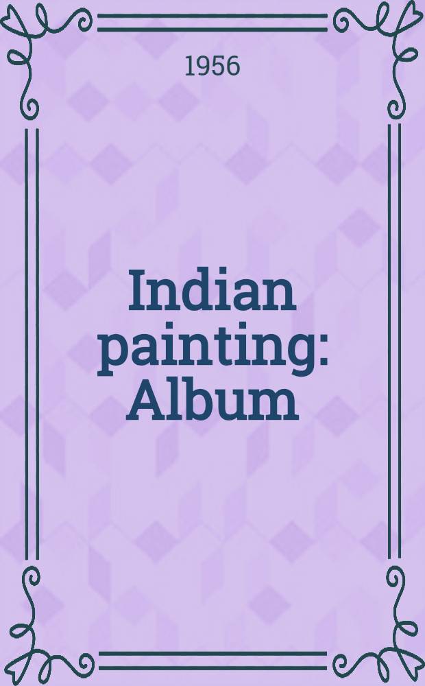 Indian painting : Album : To Helena Hayward