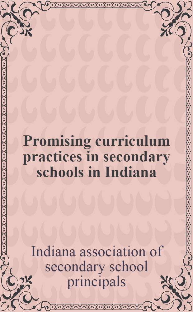 Promising curriculum practices in secondary schools in Indiana