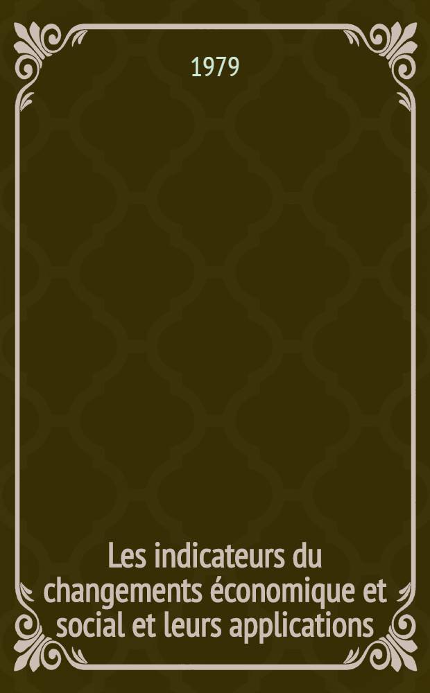 Les indicateurs du changements économique et social et leurs applications : Recueil