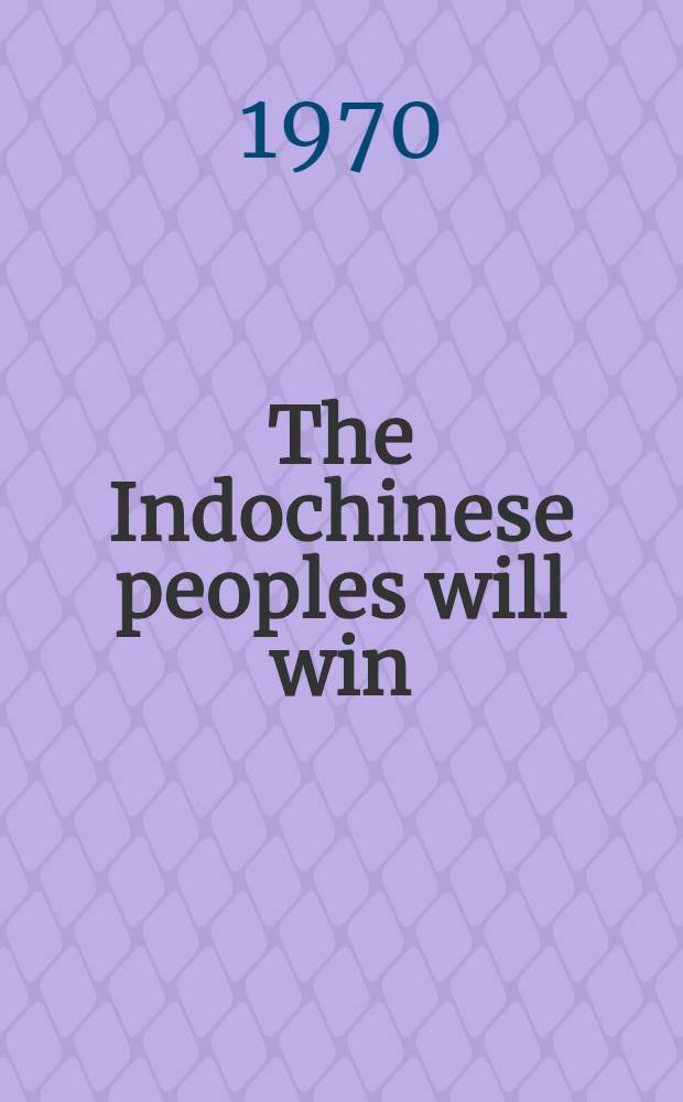 The Indochinese peoples will win