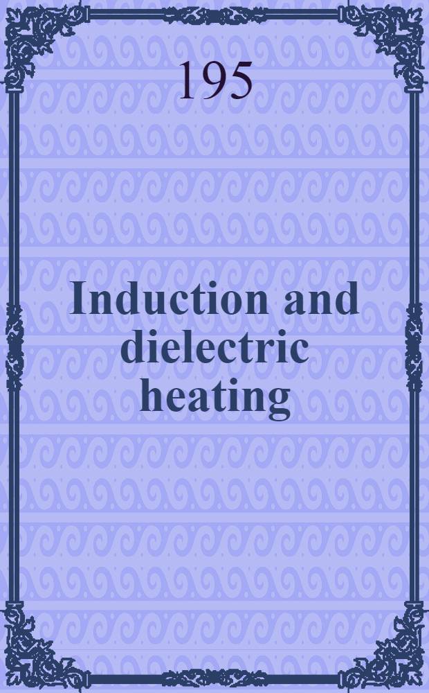 Induction and dielectric heating
