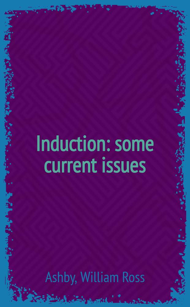 Induction : some current issues : Proceedings of a Meeting, held at Wesleyan univ., June 12-17, 1961