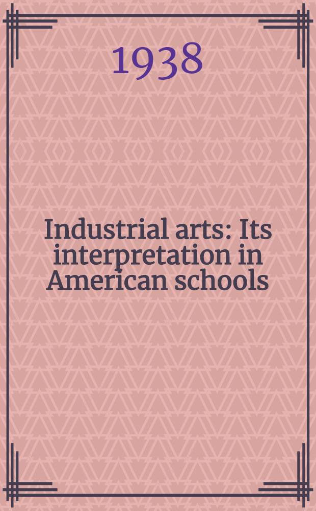 Industrial arts : Its interpretation in American schools