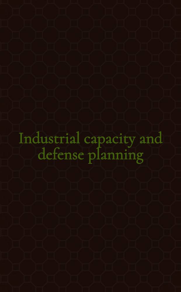 Industrial capacity and defense planning : Sustained conflict a. surge capability in the 1980s
