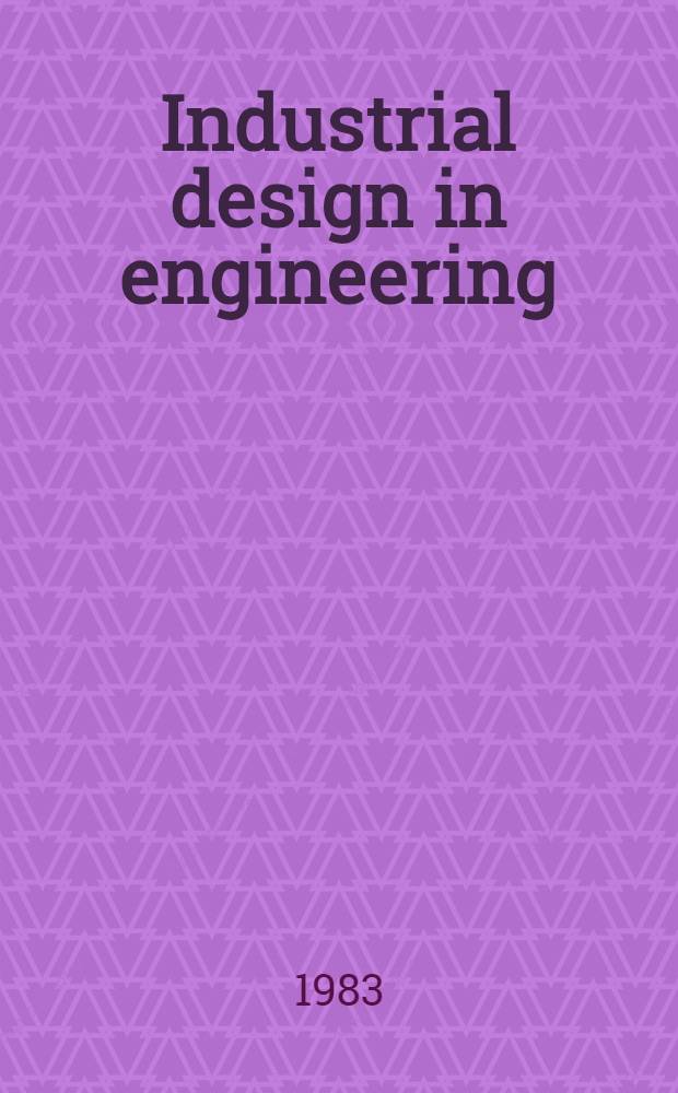 Industrial design in engineering : A marriage of techniques